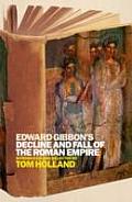 Edward Gibbon's Decline and Fall of the Roman Empire