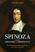 Spinoza and the Specters of Modernity: The Hidden Enlightenment of Diversity from Spinoza to Freud