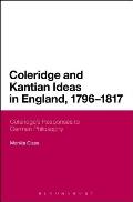 Coleridge and Kantian Ideas in England, 1796-1817: Coleridge's Responses to German Philosophy