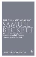 The Dramatic Works of Samuel Beckett: A Selective Bibliography of Publications about His Plays and Their Conceptual Foundations