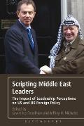 Scripting Middle East Leaders: The Impact of Leadership Perceptions on U.S. and UK Foreign Policy