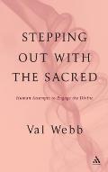 Stepping Out with the Sacred: Human Attempts to Engage the Divine