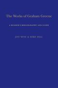 The Works of Graham Greene: A Reader's Bibliography and Guide