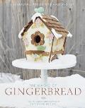 Magic of Gingerbread 16 Beautiful Projects to Make & Eat