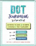 Dot Journaling An Interactive Guide to Designing a Creative & Practical Planner