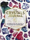 Crystals Journal Incorporate the Power of Crystals into Your Life