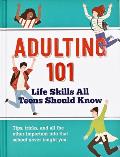Adulting 101: Life Skills All Teens Should Know