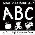 What Does Baby See? Abc: A First High-Contrast Board Book