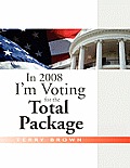 In 2008 I'm Voting For the Total Package