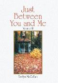 Just Between You and Me: Volume II