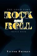 The Good Time Rock and Roll Trivia Book