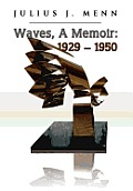 Waves, A Memoir: 1929 - 1950