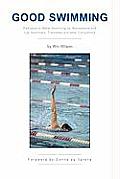 Good Swimming: Pathways to Better Swimming for Recreational and Lap Swimmers, Triathletes and other Competitors