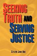 Seeking Truth and Serving Justice