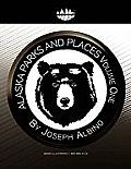 Alaska Parks and Places Volume One
