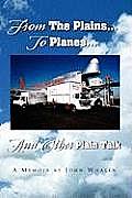 From The Plains...To Planes...And Other Plain Talk