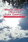 Misery Doesn't Always Love Company