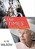 Our Times: The Age of Elizabeth II