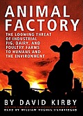 Animal Factory: The Looming Threat of Industrial Pig, Dairy, and Poultry Farms to Humans and the Environment [With Earbuds]