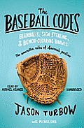 The Baseball Codes: Beanballs, Sign Stealing, & Bench-Clearing Brawls: The Unwritten Rules of America's Pastime [With Earbuds]