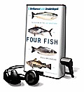 Four Fish: The Future of the Last Wild Food [With Earbuds]