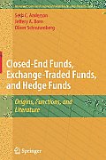 Closed-End Funds, Exchange-Traded Funds, and Hedge Funds: Origins, Functions, and Literature