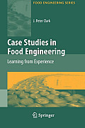 Case Studies in Food Engineering: Learning from Experience