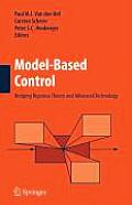Model-Based Control:: Bridging Rigorous Theory and Advanced Technology