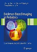 Evidence-Based Imaging in Pediatrics: Improving the Quality of Imaging in Patient Care