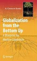 Globalization from the Bottom Up: A Blueprint for Modern Capitalism