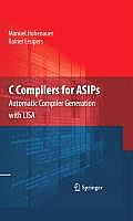 C Compilers for ASIPs: Automatic Compiler Generation with LISA