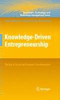 Knowledge-Driven Entrepreneurship: The Key to Social and Economic Transformation