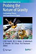 Probing the Nature of Gravity: Confronting Theory and Experiment in Space