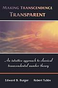 Making Transcendence Transparent An Intuitive Approach to Classical Transcendental Number Theory