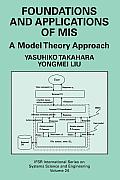 Foundations and Applications of MIS: A Model Theory Approach