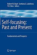 Self-Focusing: Past and Present: Fundamentals and Prospects