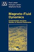 Magneto-Fluid Dynamics: Fundamentals and Case Studies of Natural Phenomena