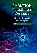 Radiation Protection and Dosimetry: An Introduction to Health Physics