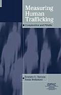 Measuring Human Trafficking: Complexities and Pitfalls
