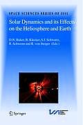 Solar Dynamics and Its Effects on the Heliosphere and Earth