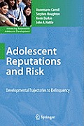 Adolescent Reputations and Risk: Developmental Trajectories to Delinquency