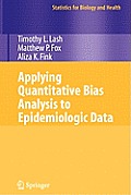 Applying Quantitatvie Bias Analysis To Observational Epidemiologic Research