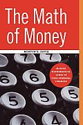 The Math of Money: Making Mathematical Sense of Your Personal Finances