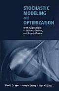 Stochastic Modeling and Optimization: With Applications in Queues, Finance, and Supply Chains