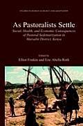 As Pastoralists Settle: Social, Health, and Economic Consequences of the Pastoral Sedentarization in Marsabit District, Kenya