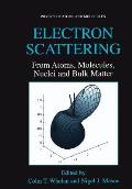 Electron Scattering: From Atoms, Molecules, Nuclei and Bulk Matter