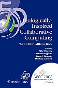 Biologically-Inspired Collaborative Computing: Ifip 20th World Computer Congress, Second Ifip Tc 10 International Conference on Biologically-Inspired