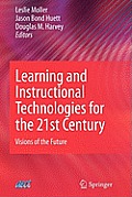 Learning and Instructional Technologies for the 21st Century: Visions of the Future