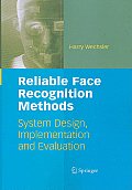 Reliable Face Recognition Methods: System Design, Implementation and Evaluation