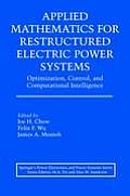Applied Mathematics for Restructured Electric Power Systems: Optimization, Control, and Computational Intelligence